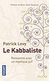 Le kabbaliste : Rencontre avec un mystique juif by