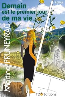 Demain Est Le Premier Jour De Ma Vie Babelio