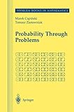 Probability Through Problems (Problem Books in Mathematics)