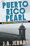 The Puerto Rico Pearl (An Ainsley Walker Gemstone Travel Mystery)