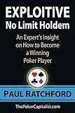 Exploitive No Limit Holdem: An Expert's Insight on How to Become a Winning Poker Player