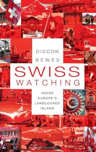 Download Swiss Watching: Inside the Land of Milk and Money PDF