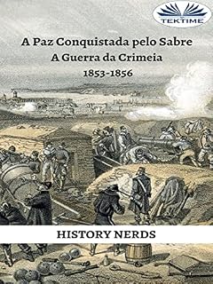 Livro A Paz Conquistada pelo Sabre: A Guerra da Crimeia 1853-1856