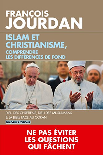 Islam et christianisme, comprendre les différences de fond by 