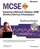 Image de MCSE Designing a Microsoft Windows 2000 Directory Services Infrastructure Readiness Review; Exam 70-219 (Pro -Certification)