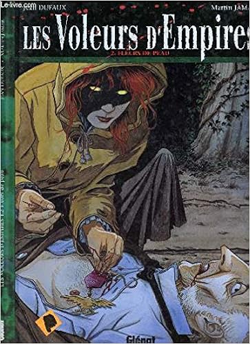 Fleurs De Peau Les Voleurs D Empires Vol 2 Jean Dufaux Martin Jamar Amazon Com Books