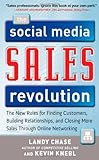 The Social Media Sales Revolution: The New Rules for Finding Customers, Building Relationships, and Closing More Sales Through Online Networking