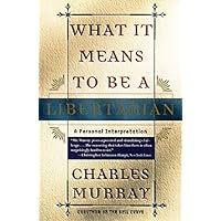 What It Means to Be a Libertarian: A Personal Interpretation