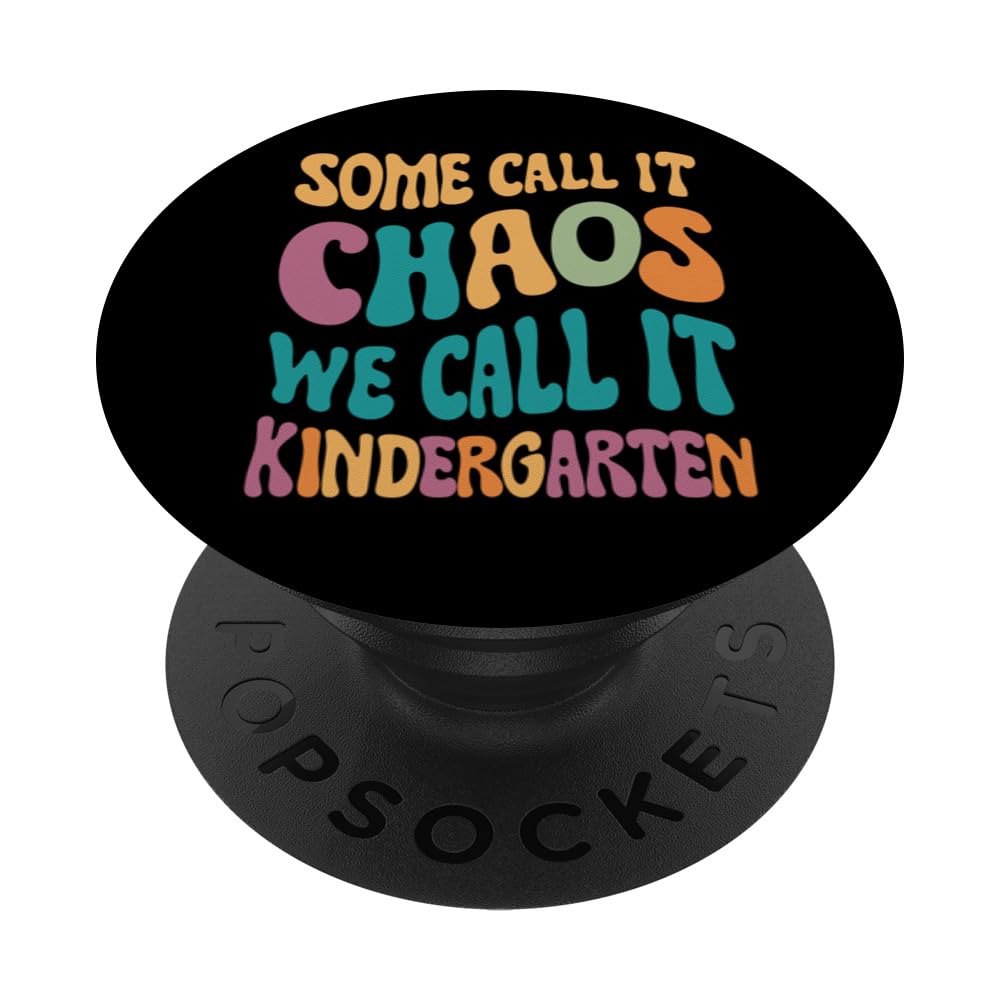 Some Call It Chaos We Call It Kindergarten Teacher PopSockets Swappable PopGrip