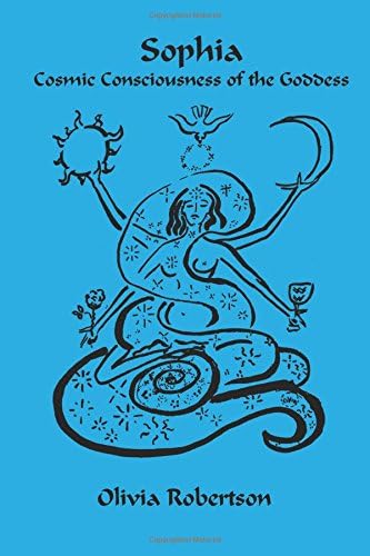 Sophia: Cosmic Consciousness of the Goddess