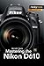 Mastering the Nikon D610 (The Mastering Camera Guide Series)