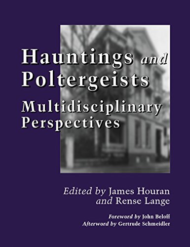 Hauntings and Poltergeists: Multidisciplinary Perspectives by James Houran
