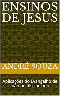Livro Ensinos de Jesus: Aplicações do Evangelho de João no discipulado (Revista Princípios Livro 1)