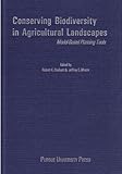 Conserving Biodiversity in Agricultural Landscapes : Model-Based Planning Tools, Swihart, Robert K. and Moore, Jeffrey E., 155753327X