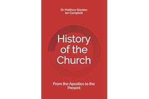 History of the Church: From the Apostles to the Present
