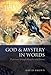 God and Mystery in Words: Experience through Metaphor and Drama by David Brown