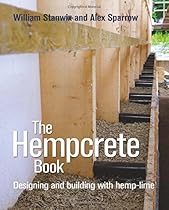 The Hempcrete Book: Designing and Building with Hemp-Lime (Sustainable Building) The Hempcrete Book: Designing and Building with Hemp-Lime (Sustainable Building)