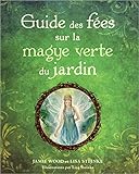 guide des fees sur la magie verte du jardin by 