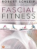 Image de Fascial Fitness: How to Be Vital, Elastic and Dynamic in Everyday Life and Sport