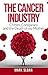The Cancer Industry: Crimes, Conspiracy and The Death of My Mother (Curing Cancer) by Mark Sloan