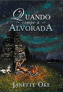 Livro Quando rompe a alvorada: Série Oeste Canadense Livro 3