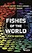 Fishes of the World