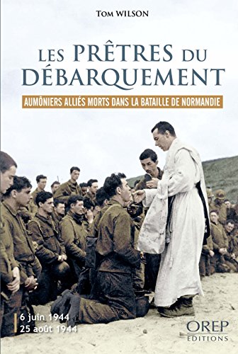 Les Pretres du Debarquement by Wilson Tom