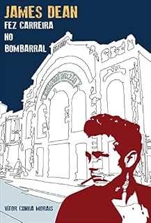 Livro James Dean Fez Carreira no Bombarral: Juventude, rebeldia e mudança numa vila portuguesa dos anos 60