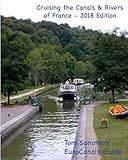 Cruising the Canals & Rivers of France: A guide to all canals and navigable rivers in France. (Cruising the Canals & Rivers of Europe) by Tom Sommers