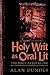 Holy Writ as Oral Lit: The Bible as Folklore by Alan Dundes