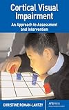 Image de Cortical Visual Impairment: An Approach to Assessment and Intervention