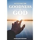 Accessing The Goodness Of God