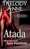 Atada: Serie Prohibido - Libro Uno (Spanish Edition)