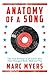 Anatomy of a Song: The Oral History of 45 Iconic Hits That Changed Rock, R&B and Pop by Marc Myers