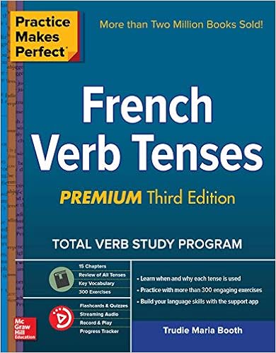 Practice Makes Perfect French Verb Tenses Premium Third Edition Kindle Edition By Booth Trudie Reference Kindle Ebooks Amazon Com