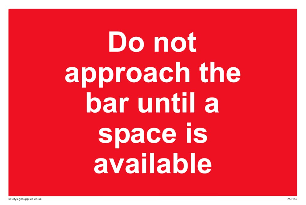 Pack of five - Do not approach the bar until a space is available Sign - 150x100mm - A6L