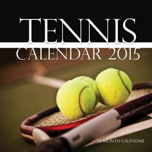 Tennis Calendar 2015: 16 Month Calendar