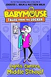 Lights, Camera, Middle School! (Babymouse Tales from the Locker)