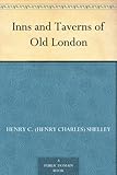 Inns and Taverns of Old London by 