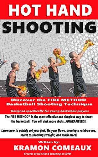 Hot Hand Shooting: Discover the FIRE METHOD™ basketball shooting technique
