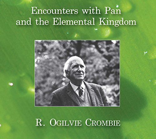 Encounters with Pan and the Elemental Kingdom by R. Ogilvie Crombie