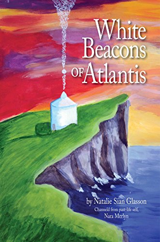 White Beacons of Atlantis by Natalie Sian Glasson