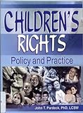 Children's Rights : Policy and Practice, Pardeck, John T., 0789010615