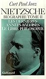 Nietzsche (Biographie) : Tome 2 by 