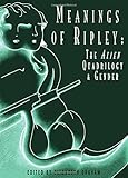 Meanings of Ripley: The Alien Quadrilogy and Gender