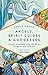 Angels, Spirit Guides & Goddesses: A Guide to Working with 100 Divine Beings in Your Daily Life by Susan Gregg, Audra Auclair