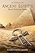 A History of Ancient Egypt's Most Famous Sites by Charles River Editors