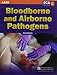 Bloodborne and Airborne Pathogens: .