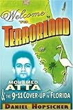 Welcome to Terrorland: Mohamed Atta & the 9-11 Cover-up in Florida cover