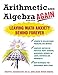 Arithmetic and Algebra Again: Leaving Math Anxiety Behind Forever